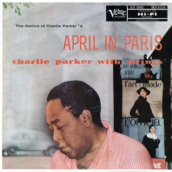 Charlie Parker - April In Paris: The Genius Of Charlie Parker #2