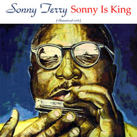 Sonny Terry - Sonny Is King (Remastered 2016)