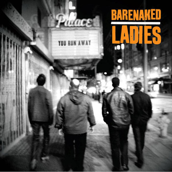 Barenaked Ladies - You Run Away