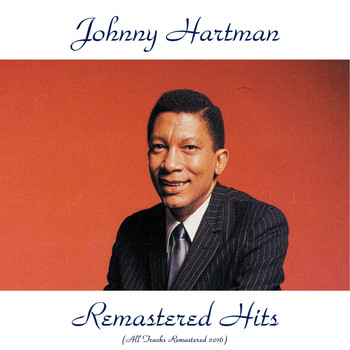 Johnny Hartman - Remastered Hits (All Tracks Remastered 2016)