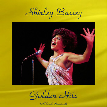 Shirley Bassey - Shirley Bassey Golden Hits (All Tracks Remastered)