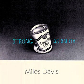 Miles Davis - Strong As An Ox