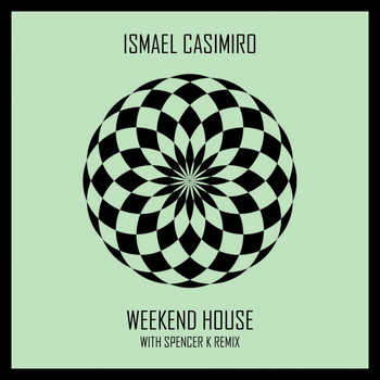 Ismael Casimiro - Weekend House (Spencer K Remix)