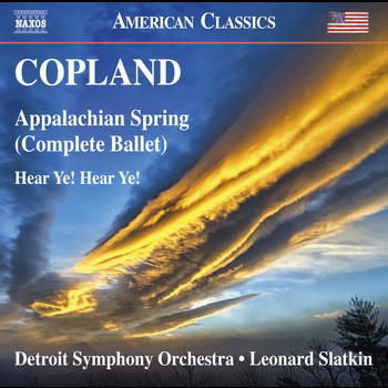 Slatkin, Leonard - Copland: Appalachian Spring & Hear Ye! Hear Ye!