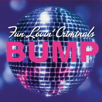 Fun Lovin' Criminals - Bump (Explicit)