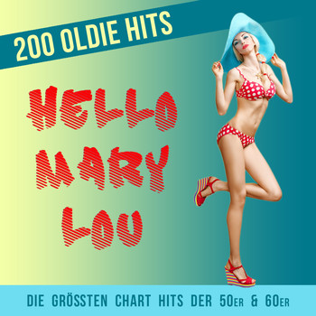 Various Artists - Hello Mary Lou - 200 Oldie Hits (Die größten Chart Hits der 50er & 60er)