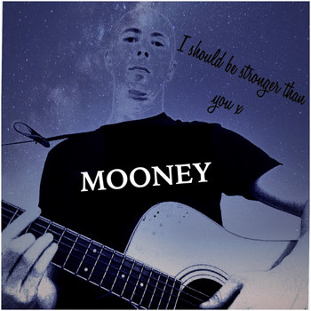 Mooney - I Should Be Stronger Than You