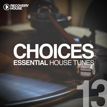 Various Artists - Choices - Essential House Tunes #13
