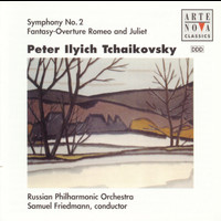 Samuel Friedmann - Tchaikovsky: Sym. No. 2/Romeo & Juliet Ouverture Phantasy