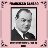 Francisco Canaro - Colección Completa, Vol. 23