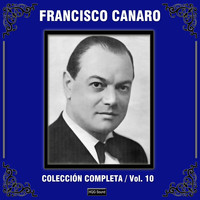 Francisco Canaro - Colección Completa, Vol. 10