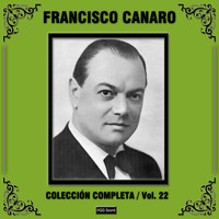 Francisco Canaro - Colección Completa, Vol. 22