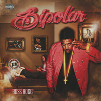 Boss Hogg - Bipolar (Explicit)