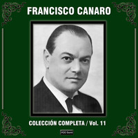 Francisco Canaro - Colección Completa, Vol. 11