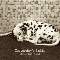 John Muirhead - Yesterday's Smile
