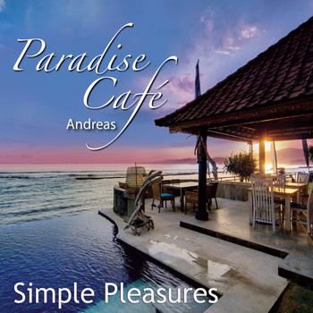 Andreas - Paradise Cafe - Simple Pleasures