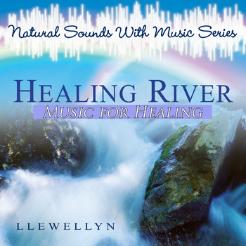 Llewellyn - Healing River - Music for Healing
