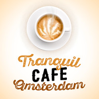 Cafe Amsterdam - Tranquil Cafe Amsterdam