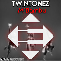 TwinTonez - M'Bambu