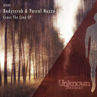 Bodyscrub & Pascal Nuzzo - Cross The Line EP