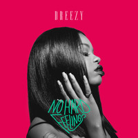 Dreezy - No Hard Feelings