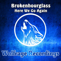 BrokenHourglass - Here We Go Again