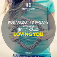 Roby Arduini & Pagany feat. Jenny Cruz - Loving You