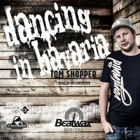 Tom Shopper - Dancing In Bavaria