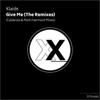 Klaide - Give Me (The Remixes)