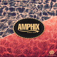 Amphix - Blurred Vision EP: Chilled Edition