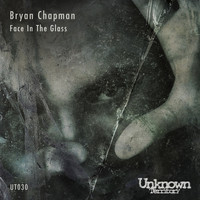 Bryan Chapman - Face In The Glass EP