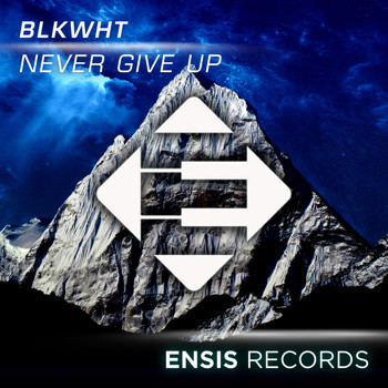 BLKWHT - Never Give Up