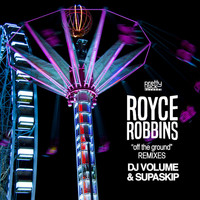 Royce Robbins - Off The Ground Remixes