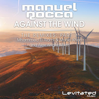 Manuel Rocca - Against The Wind (The Remixes, Pt. 1)