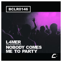 L4MER - Nobody Comes Me To Party