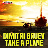 Dimitri Bruev - Take A Plane