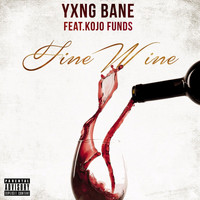 Yxng Bane - Fine Wine