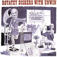 Stanley Unwin - Rotatey Diskers With Unwin