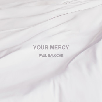 Paul Baloche - Your Mercy