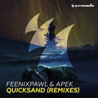 Feenixpawl & APEK - Quicksand (Remixes)