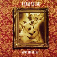 Clam Abuse - Stop Thinking (Bonus Track Edition [Explicit])