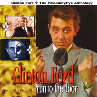 Clinton Ford - Run to the Door - The Piccadilly / Pye Anthology