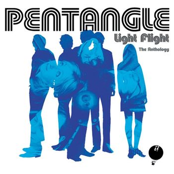 Pentangle - Light Flight - The Anthology