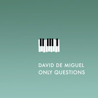 David de Miguel - Only Questions
