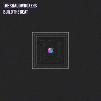 The Shadowboxers - Build the Beat