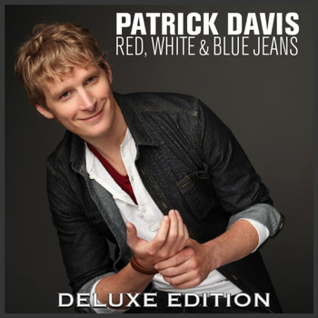 Patrick Davis - Red, White & Blue Jeans - Deluxe Edition