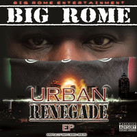 Big Rome - Urban Renegade - EP (Explicit)