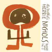 Herbie Nichols - The Prophetic Herbie Nichols Vol 2 (Remastered)