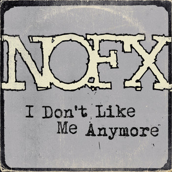 NOFX - I Don't Like Me Anymore