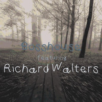 Richard Walters - Bosshouse (feat. Richard Walters)